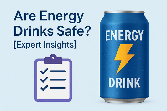 Are Energy Drinks Safe? [Expert Insights]